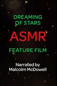 Dreaming of Stars: An ASMR Feature Film