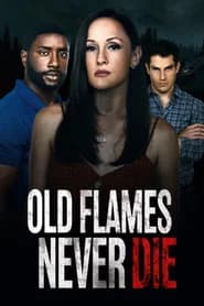 Old Flames Never Die